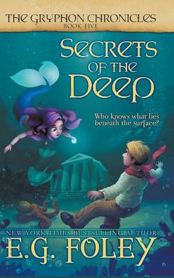 Secrets of the Deep (the Gryphon Chronicles, Book 5) - Gryphon Chronicles 5 (Hardback)