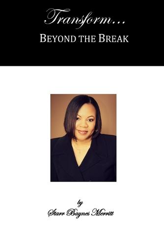 Transform...Beyond the Break (Paperback)