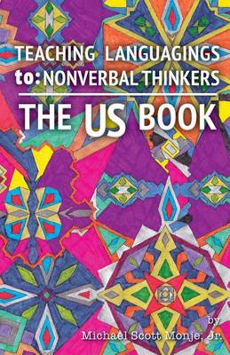 The Us Book: Teaching Languagings - To: Nonverbal Thinkers (Paperback)