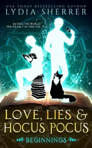 Love, Lies, and Hocus Pocus: Beginnings (the Lily Singer Adventures, Book 1) - Lily Singer Adventures 1 (Paperback)