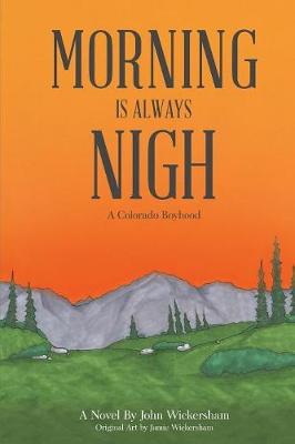 Morning Is Always Nigh: A Colorado Boyhood (Paperback)