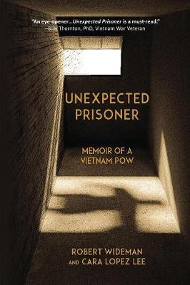 Unexpected Prisoner: Memoir of a Vietnam POW (Paperback)