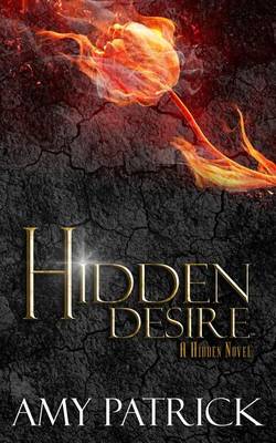 Hidden Desire, Book 6 of the Hidden Saga: A Hidden Novel - Hidden Saga 6 (Paperback)