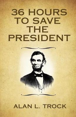 36 Hours to Save the President (Paperback)