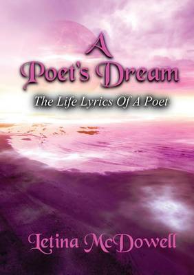 A Poet's Dream: The Life Lyrics of a Poet (Paperback)