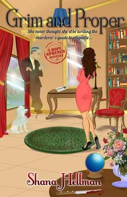 Grim and Proper - Hope Springs Mysteries 1 (Paperback)