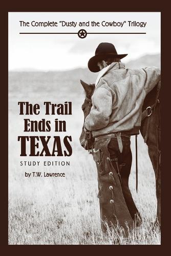 The Trail Ends in Texas: The Complete Dusty and the Cowboy Trilogy - Dusty and the Cowboy 4 (Paperback)