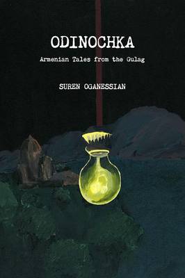 Odinochka: Armenian Tales from the Gulag (Paperback)