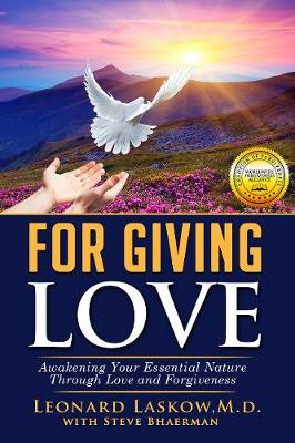 For Giving Love: Awakening Your Essential Nature Through Love and Forgiveness (Paperback)