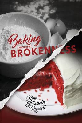 Baking Through My Brokenness (Paperback)