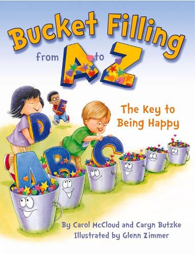 Bucket Filling From A To Z: The Key To Being Happy (Paperback)