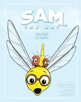 Sam the Ant - The Fall: La Caida - Sam the Ant 3 (Paperback)