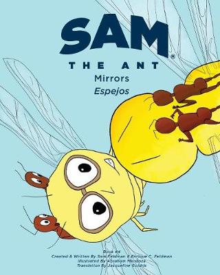 Sam the Ant - Mirrors: Espejos: Mirros: Espejos - Sam the Ant 4 (Paperback)