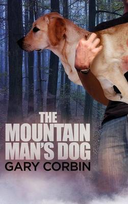 The Mountain Man's Dog - Mountain Man Mysteries 1 (Hardback)