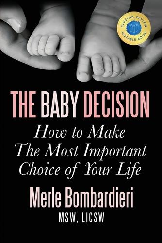 The Baby Decision: How to Make the Most Important Decision of Your Life (Paperback)