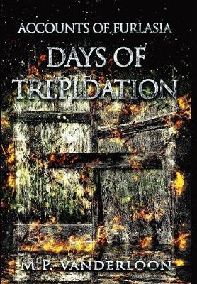 Days of Trepidation: (accounts of Furlasia Book 3) - Accounts of Furlasia 3 (Hardback)