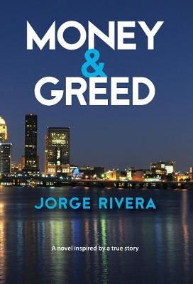 Money & Greed: Unavoidable Consequences - Money & Greed 1 (Hardback)