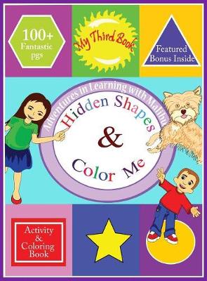 Adventures in Learning with Malibu: Hidden Shapes & Color Me: Activity & Coloring Book - Adventures in Learning with Malibu 3 (Hardback)