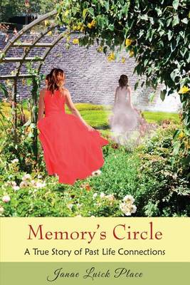 Memory's Circle: A True Story of Past Life Connections (Paperback)