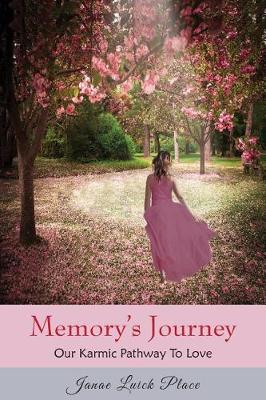 Memory's Journey: Our Karmic Pathway to Love (Paperback)