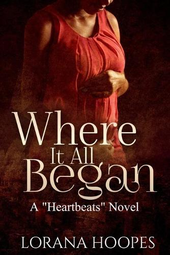 Where It All Began: A "Heartbeats" Novel - Heartbeats 2 (Paperback)