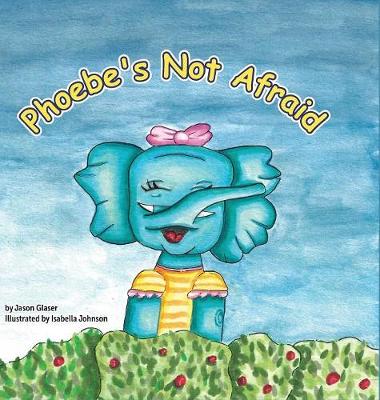 Phoebe's Not Afraid (Hardback)
