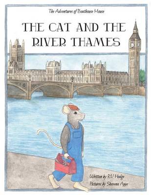 The Cat and the River Thames - Adventures of Boathouse Mouse 2 (Paperback)