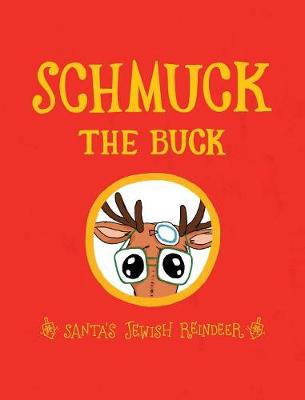 Schmuck the Buck: Santa's Jewish Reindeer (Hardback)