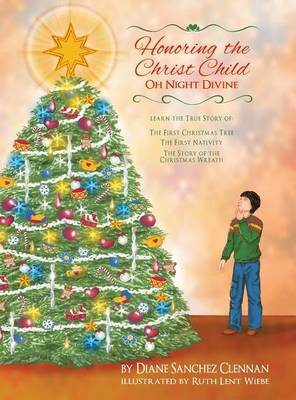 Honoring The Christ Child: Oh Night Divine (Hardback)