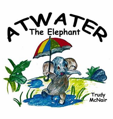Atwater the Elephant (Hardback)