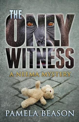 The Only Witness: A Neema Mystery - Neema Mysteries 1 (Paperback)
