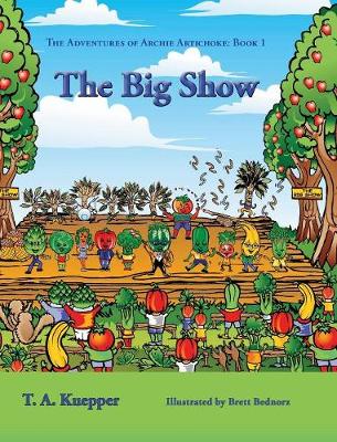 The Big Show - Adventures of Archie Artichoke 1 (Hardback)