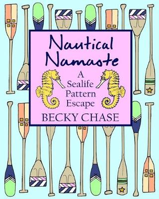 Nautical Namaste: A Sealife Pattern Escape (Paperback)
