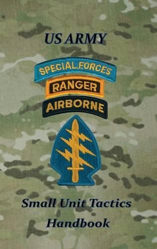 US Army Small Unit Tactics Handbook (Hardback)