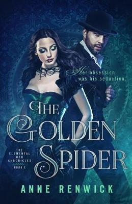 The Golden Spider: An Elemental Steampunk Chronicle - The Elemental Steampunk Chronicles 1 (Paperback)