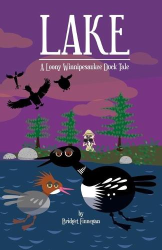 Lake: A Loony Winnipesaukee Duck Tale - Poke and Dawdle 1 (Paperback)