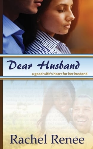 Dear Husband: A Good Wife's Heart for Her Husband (Paperback)