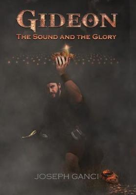 Gideon: The Sound and the Glory (Hardback)