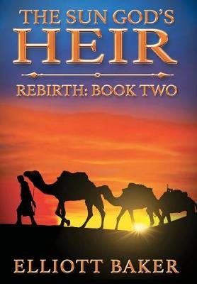 The Sun God's Heir: Rebirth - Sun God's Heir 2 (Hardback)