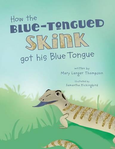 How the Blue-Tongued Skink Got His Blue Tongue (Paperback)