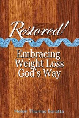 Restored!: Embracing Weight Loss God's Way (Paperback)