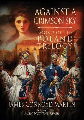 Against a Crimson Sky (the Poland Trilogy Book 2) - Poland Trilogy 2 (Hardback)