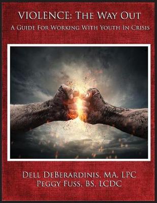 Violence: The Way Out: A Guide for Working with Youth in Crisis (Paperback)