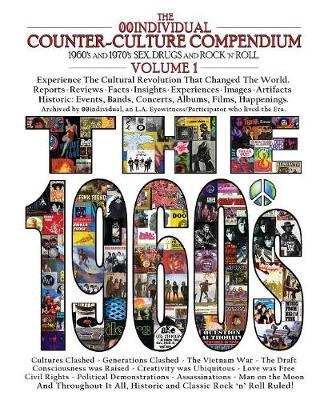 The 00individual Counter-Culture Compendium 1960's and 1970's Sex, Drugs, and Rock 'n' Roll Volume 1 - The 1960s: Sex, Drugs, and Rock 'n' Roll - Volume 1 (Paperback)