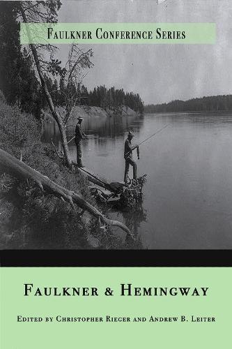 Faulkner and Hemingway - Faulkner Conference Series (Paperback)
