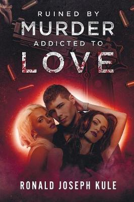 Ruined by Murder Addicted to Love (Paperback)