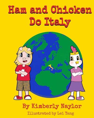 Ham and Chicken Do Italy - Ham and Chicken Travel Adventures (Paperback)