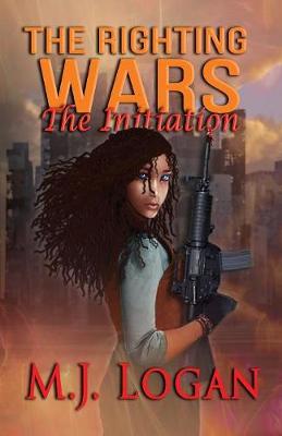 The Righting Wars: The Initiation: Book I - Righting Wars (Paperback)