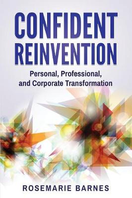 Confident Reinvention: Personal, Professional and Corporate Transformation (Paperback)