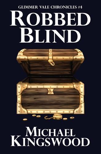 Robbed Blind: Glimmer Vale Chronicles #4 - Glimmer Vale Chronicles 4 (Paperback)